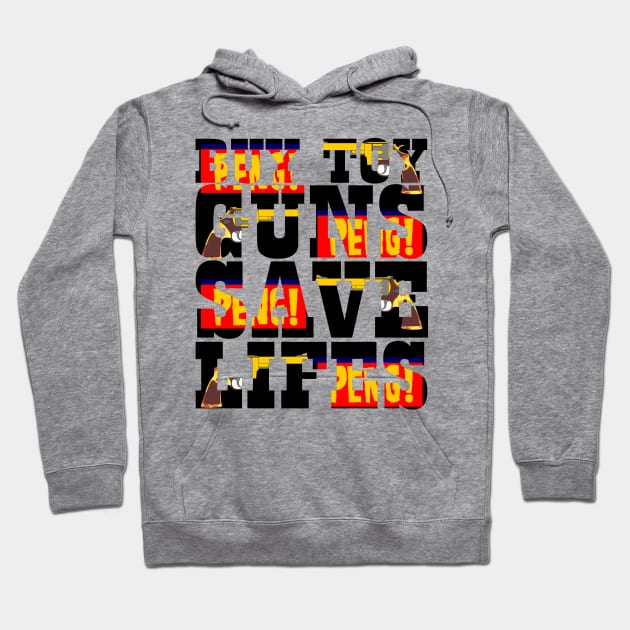 Buy Toy Guns Save Lives Hoodie by KAOZ